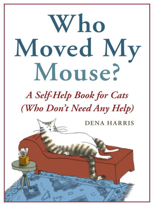 Title details for Who Moved My Mouse? by Dena Harris - Available